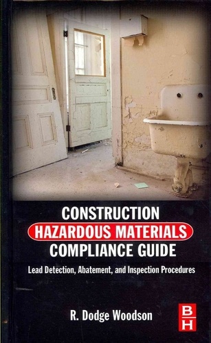 Construction Hazardous Material Compliance Guide - Lead Detection, Abatement and Inspection Procedures.