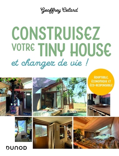 Construisez votre tiny house, et changez de vie !. Adaptable, économique et éco-responsable