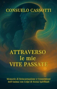 Attraverso le mie Vite Passate