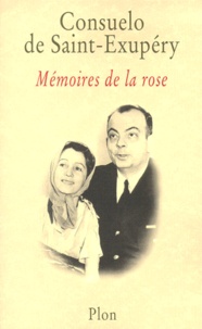 Consuelo de Saint-Exupery - Mémoires de la rose.