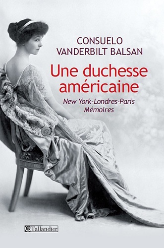 Une duchesse américaine. New York-Londres-Paris Mémoires