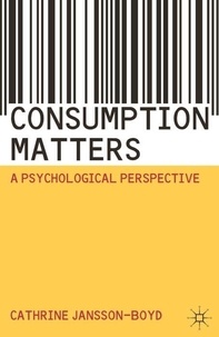 Consumption Matters - A Psychological Perspective.