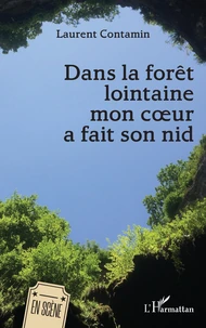 Dans la forêt lointaine, mon coeur a fait son nid