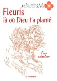 Fleuris là où Dieu t'as planté