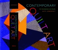 Contemporary Quilt Art - An Introduction and Guide.