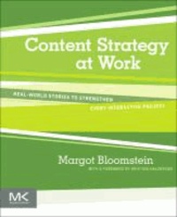 Content Strategy at Work - Real-world Stories to Strengthen Every Interactive Project.