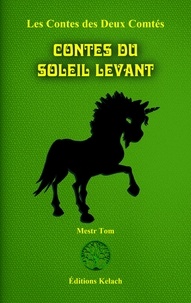 Tom Mestr - Les contes des deux comtés 5 : Contes du Soleil Levant.