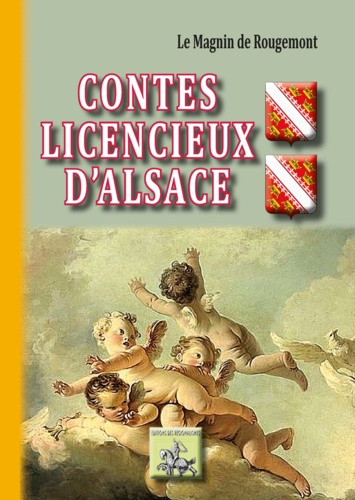 Contes licencieux d'Alsace - contributions au folklore érotique, contes, chansons,usages, etc., recueillis aux sources orales