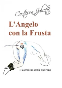 L'Angelo con la frusta - Edizione illustrata con disegni