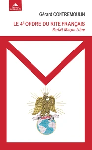 Le 4e ordre du rite français. Pafait maçon libre