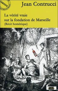 La vérité vraie sur la fondation de Marseille