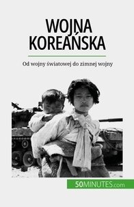 Convard Quentin - Wojna koreańska - Od wojny światowej do zimnej wojny.