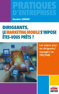 Dirigeants, le marketing mobile s'impose, êtes-vous prêts ?