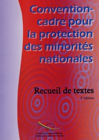 Convention-cadre pour la protection des minorités nationales. - Recueil des textes 3ème édition.