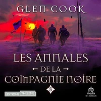 Les Annales de la Compagnie Noire, Tome 5 : Rêves d'acier