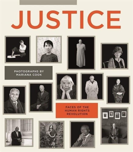 Cook Mariana - Justice : faces of the human rights revolution /anglais.