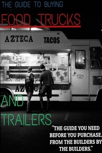  Cooking Solutions - The Ultimate Guide to Buying Food Trucks and Trailers.
