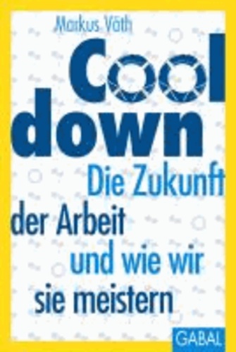 Cooldown - Die Zukunft der Arbeit und wie wir sie meistern.