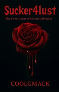 Sucker4lust: The Sweet Scent of sin and salvation