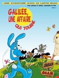  Coolus et  Birus - Une aventure du lapin bleu Tome 2 : Galilée, une affaire qui tourne.