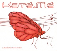  Katé-mé - La République des papillons. 1 CD audio