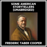 Some American Storytellers (Unabridged)