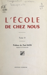  Coopérative scolaire de Sauque et Paul Guth - L'école de chez nous (2). Journal de la coopérative scolaire de Sauqueville.