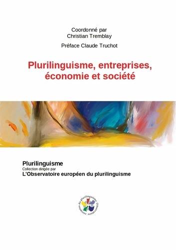 Coord. Ch. Tremblay préf. de Cl. Truchot - Plurilinguisme, entreprises, économie et société.