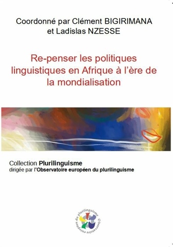  Coord. Clément BIGIR - Re-penser les politiques linguistiques en Afrique à l’ère de la mondialisation.