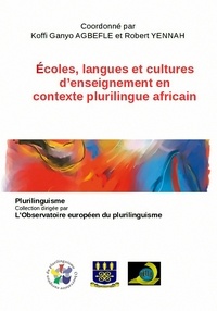 Coord. Koffi Ganyo A et Robert YENNAH - Écoles, langues et cultures d’enseignement en contexte plurilingue africain.