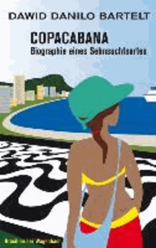 Copacabana - Biographie eines Sehnsuchtsortes.