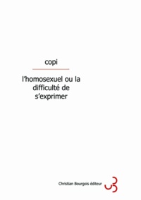  Copi - L'homosexuel ou la difficulté de s'exprimer.