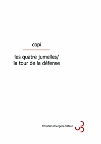  Copi - Les quatre jumelles. suivi de La tour de la Défense - Théâtre I.