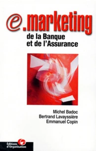 E-Marketing De La Banque Et De L'Assurance. Innovations Technologiques Et Mutations Marketing