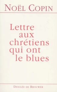 Lettre Aux Chretiens Qui Ont Le Blues