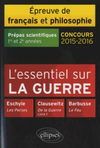 L'essentiel sur la guerre Epreuve de français et de philosophie Prépas scientifiques 1e et 2e années