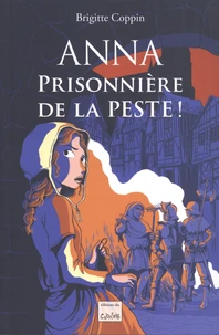 Anna prisonnière de la peste !