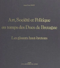 Art, société et politique au temps des ducs de Bretagne : les gisants haut-bretons