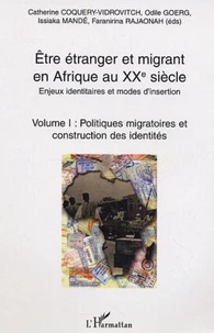 Etre étranger et migrant en Afrique au XXe siècle : enjeux identitaires et modes d'insertion