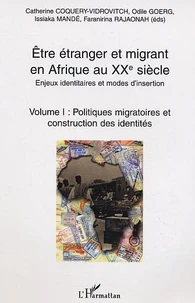 Etre étranger et migrant en Afrique au XXe siècle : enjeux identitaires et modes d'insertion