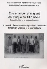 Etre étranger et migrant en Afrique au XXe siècle .