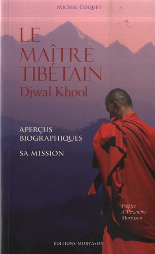 Le maître tibétain Djwal Khool. Aperçus biographiques - Sa mission