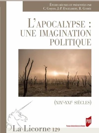 Lapocalypse : une imagination politique  (XIXe-XXIe siècles)