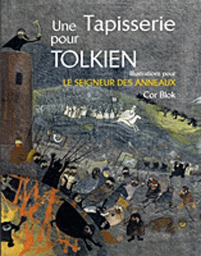 Cor Blok - Une tapisserie pour Tolkien - Illustrations pour Le seigneur des anneaux.