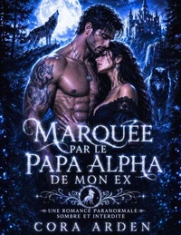 Marquée par le papa alpha de mon ex