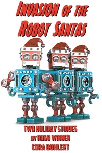  Cora Buhlert - Invasion of the Robot Santas.