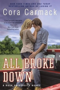 Cora Carmack - All Broke Down - A Rusk University Novel.