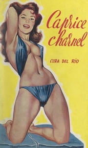 Cora del Rio - Caprice charnel.