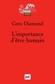 Cora Diamond - L'importance d'être humain et autres essais de philosophie morale.