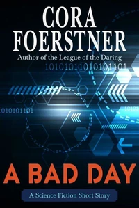 A Bad Day (A Science Fiction Short Story)